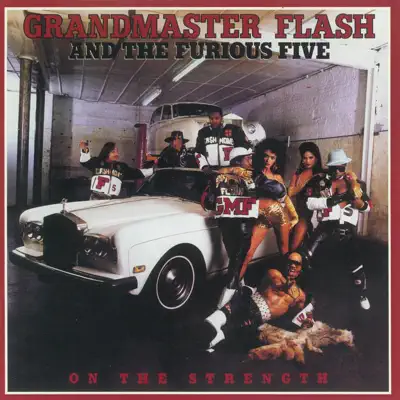 On the Strength - Grandmaster Flash & the Furious Five On the Strength - Grandmaster Flash & the Furious Five