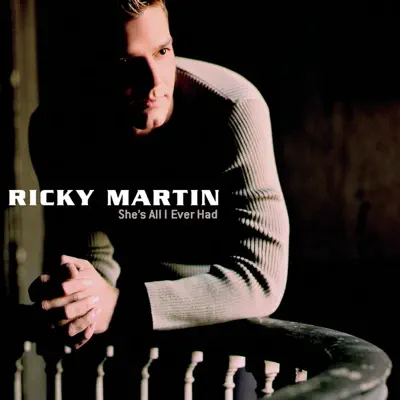 She's All I Ever Had - EP - Ricky Martin
