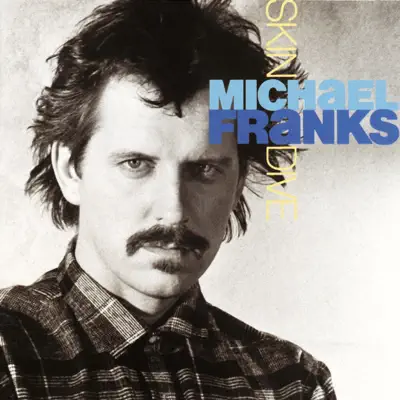 Skin Dive - Michael Franks Skin Dive - Michael Franks