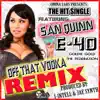 Off That Vodka (feat. San Quinn & Goldie Gold) [Remix] - Single album lyrics, reviews, download