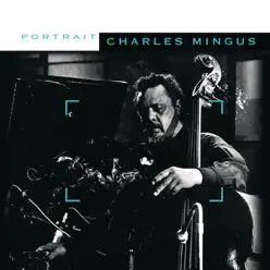 Sony Jazz Portrait: Charles Mingus - Charles Mingus Sony Jazz Portrait: Charles Mingus - Charles Mingus