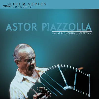 Live At the Montreal Jazz Festival - Ástor Piazzolla
