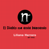 El Diablo Me Anda Buscando - Liliana Herrero