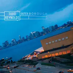 Outerborough by Todd Reynolds album reviews, ratings, credits