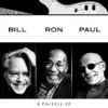 Bill, Ron, Paul - A Frisell - EP album lyrics, reviews, download