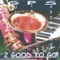 City Limits - 2 Good to Go lyrics
