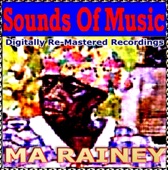 Sounds Of Music pres. Ma Rainey (Digitally Re-Mastered Recordings)