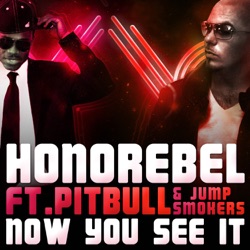 Honorebel - Now You See It (feat. Pitbull & Jump Smokers)