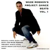 Wade Robson's Project - Dance Beats, Vol. 1 album lyrics, reviews, download