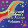 Traditional Children's Sing Alongs Vol. 1 album lyrics, reviews, download