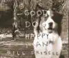 Good Dog, Happy Man album lyrics, reviews, download