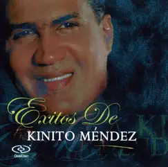 Exitos de Kinito Mendez by Kinito Mendez album reviews, ratings, credits