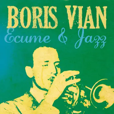 Ecume et Jazz de Boris Vian - Boris Vian