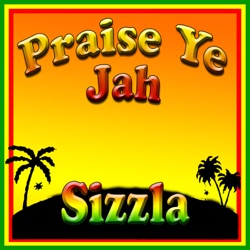 Sizzla - Praise Ye Jah