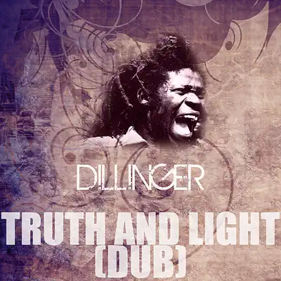 Truth and Light (Dub) - Single - Dillinger