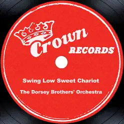 Swing Low Sweet Chariot - Dorsey Brothers Orchestra Swing Low Sweet Chariot - Dorsey Brothers Orchestra