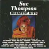 Sue Thompson: Greatest Hits album lyrics, reviews, download