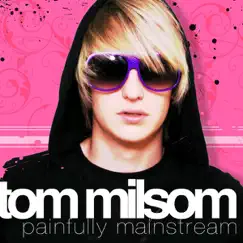 Painfully Mainstream by Tom Milsom album reviews, ratings, credits