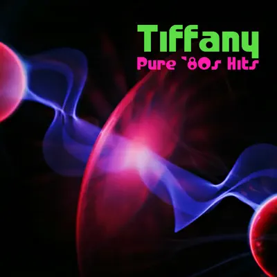Pure '80s Hits: Tiffany (Re-Recorded Versions) - EP - Tiffany