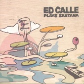 Ed Calle Plays Santana artwork
