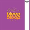 The Best of Bleep Bloop, Vol. 1