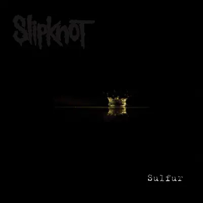 Sulfur (Radio Mix) - Single - Slipknot