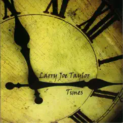 Times by Larry Joe Taylor album reviews, ratings, credits