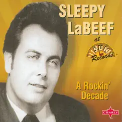A Rockin' Decade by Sleepy LaBeef album reviews, ratings, credits