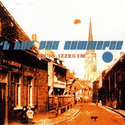 En In Izzegem . . . - 't Hof Van Commerce