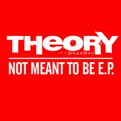 Not Meant to Be - EP - Theory Of A Deadman
