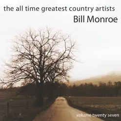 All Time Greatest Country Artists (Volume 27) - Bill Monroe
