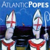 Atlantic Popes, 2006