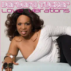 Love Vibrations (Dance Mixes) [Love Vibrations] by Barbara Tucker album reviews, ratings, credits