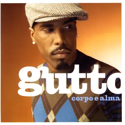 Corpo e Alma - Gutto Corpo e Alma - Gutto