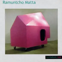 La maison rose - Ramuntcho Matta La maison rose - Ramuntcho Matta