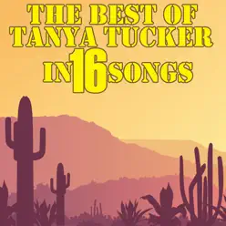 The Best Of Tanya Tucker In 16 Songs - Tanya Tucker
