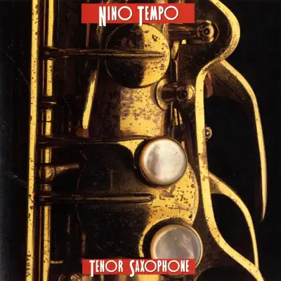 Tenor Saxophone - Nino Tempo Tenor Saxophone - Nino Tempo