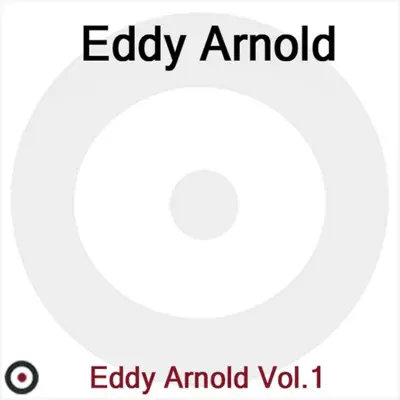 Eddy Arnold, Vol. 1 - Eddy Arnold