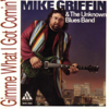 Gimmie What I Got Comin' - Mike Griffin & The Unknown Blues Band