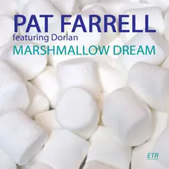 Marshmallow Dream (feat. Dorian) - EP by Pat Farrell & Dorian album reviews, ratings, credits