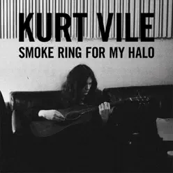 Smoke Ring for My Halo (Bonus Track Version) - Kurt Vile