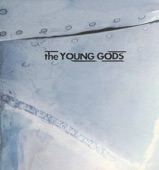 The Young Gods - Summer Eyes