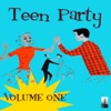 Teen Party Volume One