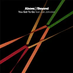 You Got To Go (Seven Lions Remix) [feat. Zoë Johnston] - Single - Above & Beyond