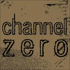 Channel Zero - EP - Channel Zero Channel Zero - EP - Channel Zero