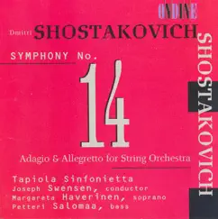 Shostakovich: Symphony No. 14 & Adagio and Allegretto by Margareta Haverinen, Petteri Salomaa, Joseph Swensen & Tapiola Sinfonietta album reviews, ratings, credits