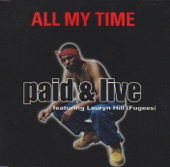 Paid & Live - All My Time (feat. Lauryn Hill) [Mousse-T Too Hot Bad Boy Mix]