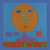 Robert Wyatt - Pigs... (In There)