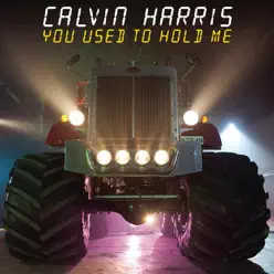 You Used to Hold Me - Single - Calvin Harris