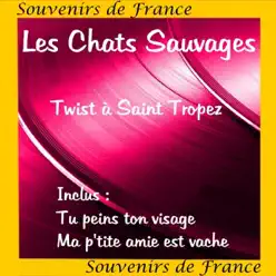 Twist A Saint Tropez - Les Chats Sauvages Twist A Saint Tropez - Les Chats Sauvages